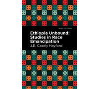 Ethiopia Unbound : Studies in Race Emancipation