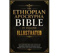Ethiopian Apocrypha Bible In English Illustrated: Lost Scriptures from Early Judaism and Orthodox Tradition Featuring Enoch, Jubilees, Giants, and Ancient Sacred Writings