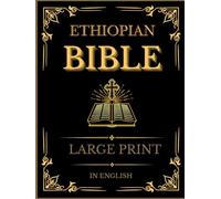 Ethiopian Bible: Complete Apocrypha, Lost Books & Ancient Scriptures in One Volume - Large Print Edition with Enoch, Jubilees, Tobit, Judith, Wisdom, Sirach, Maccabees & More