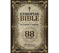 Ethiopian Bible in English Complete 88 Books (ILLUSTRATED): With Over 150 Original Illustrations. The Ultimate Collection Including All the Apocryphal Scriptures