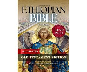 Ethiopian Bible in English Complete Collection - Old Testament Large Print Edition: Including the Pentateuch, History, Wisdom, Major and Minor Prophets from the Septuagint (Illustrated)