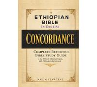 Ethiopian Bible in English Concordance: Complete Reference & Bible Study Guide to the 88-Book Ethiopian Canon, with 78 Books Fully Indexed, Enoch, Jubilees & Strong’s Numbers Where Applicable