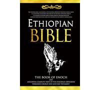 Ethiopian Bible in English : The Book of Enoch and Apocrypha Complete texts of the Ethiopian Orthodox Tewahedo Church New and Old Testament