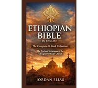 Ethiopian Bible in English: The Complete 88-BookCollection:The Ancient Scriptures of the Ethiopian Orthodox Church