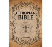 Ethiopian Bible LARGE PRINT: Featuring 88 BOOKS - An Extended Ethiopian Collection with Old & New Testaments, Apocryphal Texts, Meqabyan, Book of Enoch, Book of Jubilees, and 1 Clement