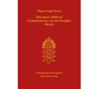 Ethiopian Biblical Commentaries on the Prophet Micah: 52 (Aethiopistische Forschungen)