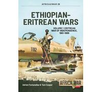 Ethiopian-Eritrean Wars : Volume 1 - Eritrean War of Independence, 1961-1988