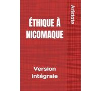 Éthique à Nicomaque (Aristote): Version intégrale