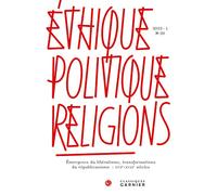 Ethique, Politique, Religions. 2022-1,20: Emergence Du Liberalisme, Transformations Du Republicanisme: Xviie-Xviiie Siecles: 2022 - 1, n° 20