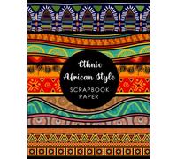 Ethnic African Style Scrapbook Paper: 20 Double Sided Sheets 8.5 x 11 for Scrapbooking, Mixed Media Art, Junk Journals, Crafting projects, Origami, and More | Premium Color | African Patterns