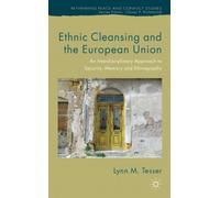 Ethnic Cleansing and the European Union: An Interdisciplinary Approach to Security, Memory and Ethnography (Rethinking Peace and Conflict Studies)