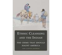 Ethnic Cleansing and the Indian: The Crime That Should Haunt America