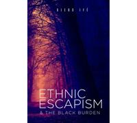 Ethnic Escapism And The Black Burden
