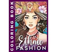 Ethnic Fashion Coloring Book For Adults: A Creative Celebration of Women in Traditional Outfits from Around the World | Beautiful Portraits Coloring ... Book For Relaxation And Stress Relief