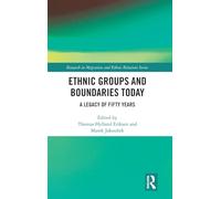 Ethnic Groups and Boundaries Today: A Legacy of Fifty Years (Research in Migration and Ethnic Relations Series)