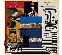 Ethnic Heritage Ensemble - Be Known Ancient/Future/Music