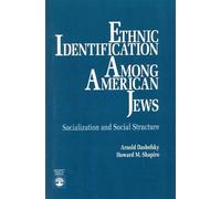 Ethnic Identification Among American Jews: Socialization and Social Structure