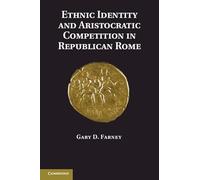 Ethnic Identity and Aristocratic Competition in Republican Rome