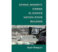 Ethnic Minority Cinema in China’s Nation-State Building (China Understandings Today)