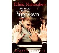 Ethnic Nationalism: The Tragic Death of Yugoslavia