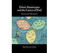 Ethnic Stereotypes and the Letters of Paul : History and Reception