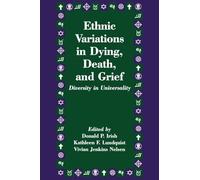 Ethnic Variations in Dying, Death and Grief: Diversity in Universality (Death Education, Aging and Health Care)