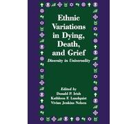 Ethnic Variations in Dying, Death and Grief: Diversity in Universality (Death Education, Aging and Health Care)