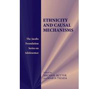 Ethnicity and Causal Mechanisms (The Jacobs Foundation Series on Adolescence)