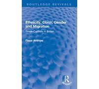 Ethnicity, Class, Gender and Migration: Gr ypriots in Britain (Routledge Revivals)