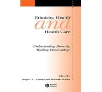 Ethnicity, Health and Health Care: Understanding Diversity, Tackling Disadvantage: 2 (Sociology of Health and Illness Monographs)