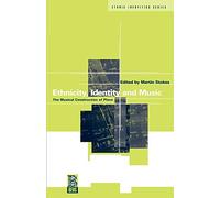 Ethnicity, Identity and Music: The Musical Construction of Place: v. 2 (Ethnicity and Identity Series)