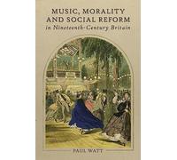 Music, Morality and Social Reform in Nineteenth-Century Britain