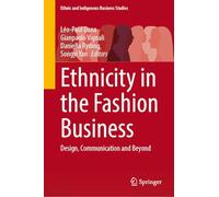 Ethnicity in the Fashion Business: Design, Communication and Beyond (Ethnic and Indigenous Business Studies)