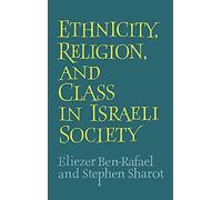 Ethnicity, Religion and Class in Israeli Society
