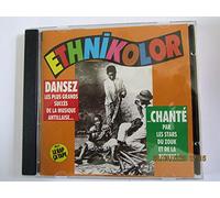 ETHNIKOLOR - DANSEZ - LES PLUS GRANDS SUCCES DE LA MUSIQUE ANTILLAISE - CHANTE PAR LES STAR DU ZOUK ET DE LA BEGUINE