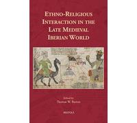 Ethno-Religious Interaction in the Late Medieval Iberian World (Cursor Mundi, 44)