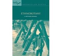 Ethnobotany: A Methods Manual (People and Plants International Conservation)