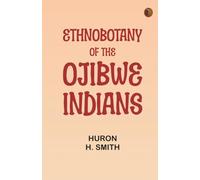 Ethnobotany of the Ojibwe Indians