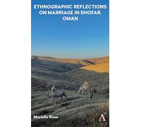 Ethnographic Reflections on Marriage in Dhofar, Oman