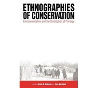 Ethnographies of Conservation: Environmentalism and the Distribution of Privilege