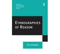Ethnographies of Reason (Directions in Ethnomethodology and Conversation Analysis)
