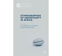 Ethnographies of Uncertainty in Africa (Anthropology, Change, and Development)