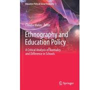 Ethnography and Education Policy : A Critical Analysis of Normalcy and Difference in Schools