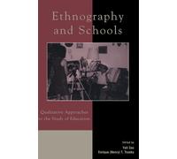 Ethnography and Schools: Qualitative Approaches to the Study of Education (Immigration and the Transnational Experience Series)