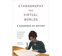 Ethnography and Virtual Worlds: A Handbook of Method, Updated Edition
