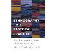 Ethnography as a Pastoral Practice: An Introduction, Second Edition