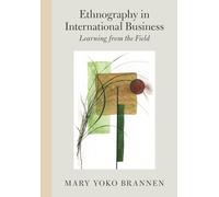 Ethnography in International Business : Learning from the Field