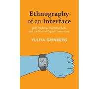 Ethnography of an Interface – Self-Tracking, Quantified Self, and the Work of Digital Connections