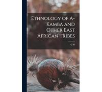 Ethnology of A-Kamba and Other East African Tribes