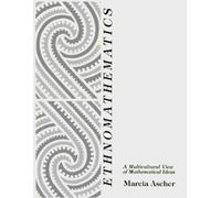 Ethnomathematics: A Multicultural View of Mathematical Ideas